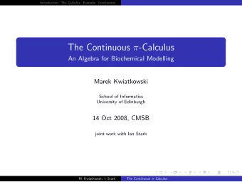 The Continuous  -Calculus  An Algebra for Biochemical Modelling  Marek Kwiatkowski  School of