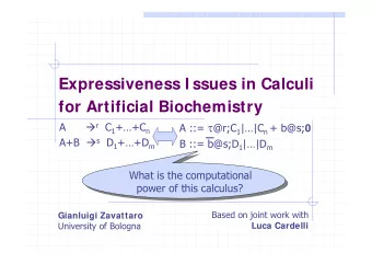 Expressiveness I ssues in Calculi  for Artificial Biochemistry A  r C 1 ++C n A ::=  @r;C 1
