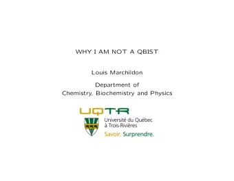 WHY I AM NOT A QBIST  Louis Marchildon  Department of  Chemistry, Biochemistry and Physics