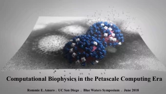 Computational Biophysics in the Petascale Computing Era  Rommie E. Amaro .  UC San Diego  .  Blue