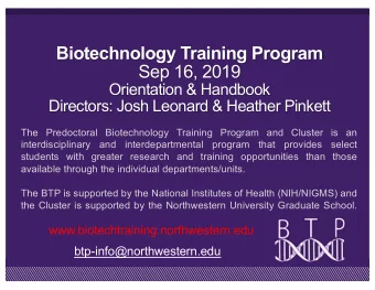 Biotechnology Training Program  Sep 16, 2019  Orientation &amp; Handbook  Directors: Josh Leonard