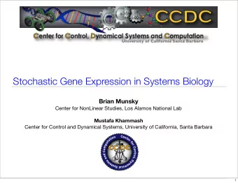 Stochastic Gene Expression in Systems Biology  Brian Munsky  Center for NonLinear Studies, Los
