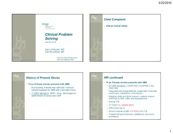 Clinical Problem  Solving  June 22, 2016  Harry Hollander, MD  Sam Brondfield, MD  Thanks to Niraj