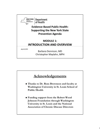 Acknowledgements  Thanks to Dr. Ross Brownson and faculty at  Washington University in St. Louis