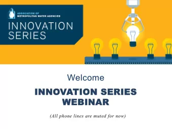 Welcome  INNO  INNOVATION SERIES  TION SERIES  WEBIN  WEBINAR  AR  (All phone lines are muted for