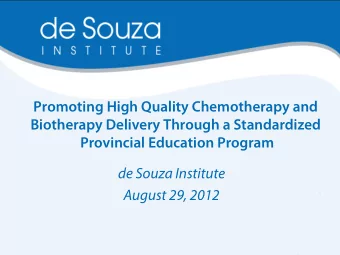 Promoting High Quality Chemotherapy and  Biotherapy Delivery Through a Standardized  Provincial