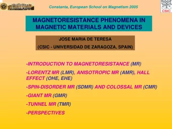 MAGNETORESISTANCE PHENOMENA IN  MAGNETIC MATERIALS AND DEVICES  JOSE MARIA DE TERESA  (CSIC -