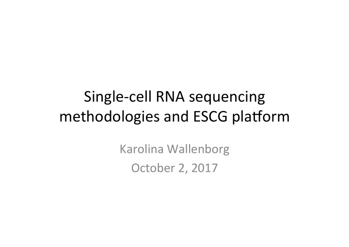 single cell rna sequencing methodologies and escg pla orm