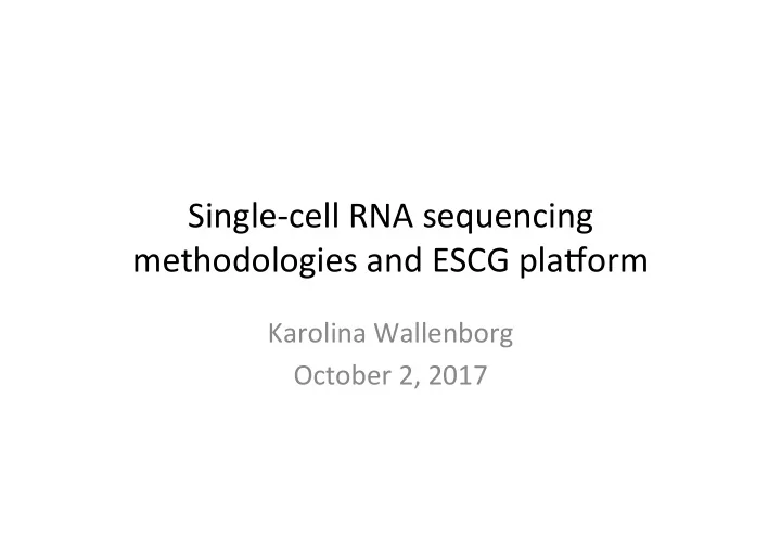 single cell rna sequencing methodologies and escg pla orm