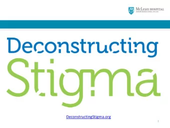 DeconstructingStigma.org  1  DeconstructingStigma.org  Agenda for American Hospital Association