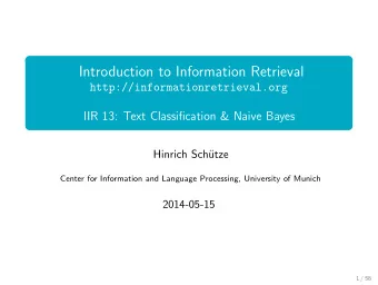 Introduction to Information Retrieval  http://informationretrieval.org  IIR 13: Text Classification
