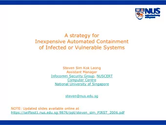 A strategy for  Inexpensive Automated Containment  of Infected or Vulnerable Systems  Steven Sim