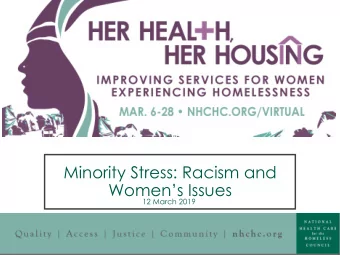 Minority Stress: Racism and  Womens Issues  12 March 2019  Disclaimer  This project was