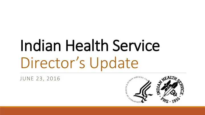 indian h heal ealth ser servi vice ce director s update