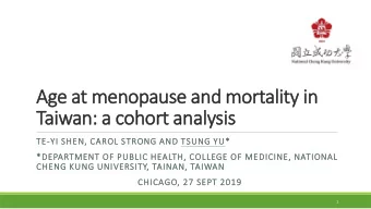 Taiwan: a cohort analysis  TE  TE-YI SHEN, CAROL STRONG AND TSUNG YU*  *DEPARTMENT OF PUBLIC HEALT