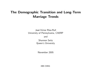 The Demographic Transition and Long-Term  Marriage Trends  Jos  e-V  ctor R  os-Rull