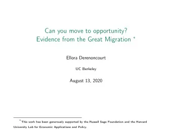 Can you move to opportunity? Evidence from the Great Migration   Ellora Derenoncourt  UC