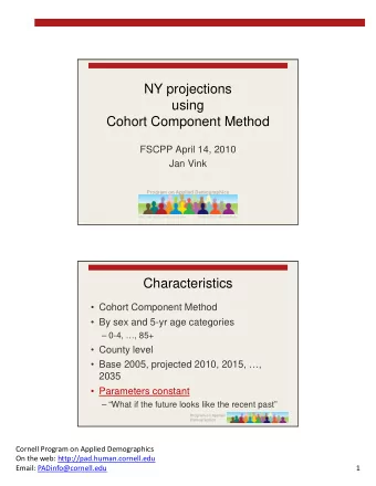 NY projections  using  Cohort Component Method  FSCPP April 14, 2010  Jan Vink  Program on Applied