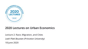 2020 Lectures on Urban Economics  Lecture 2: Race, Migration, and Cities  Leah Platt Boustan