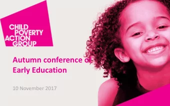 Autumn conference of  Early Education  10 November 2017  Child poverty and the early years -  part