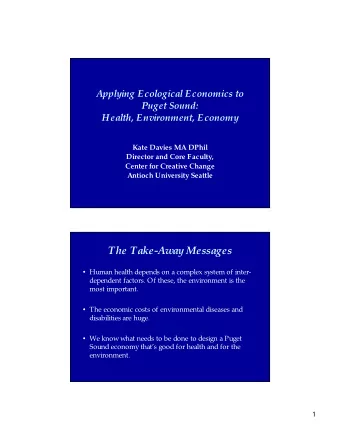 The Take-Away Messages   Human health depends on a complex system of inter-  dependent factors.