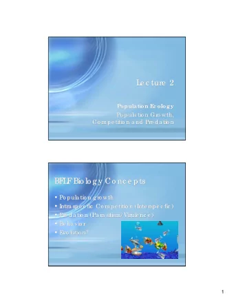 L  e c ture  2  L  e c ture  2  Population E  Population E  c ology  c ology  Po pula tio n Gro