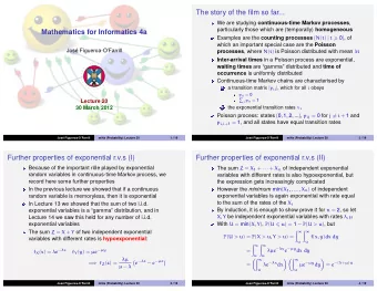 The story of the film so far... We are studying continuous-time Markov processes , particularly