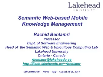 Semantic Web-based Mobile Knowledge Management  Rachid Benlamri  Professor  Dept. of Software