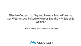 Our Websit  ites Are Poised to Help  lp Us End the HIV Epid  idemic  ic  Webin  inar  Kaiser Family