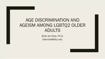 ADULTS  Brian de Vries, Ph.D.  bdevries@sfsu.edu  Life Line markers of a 75-year-old LGBT person