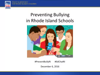 Preventing Bullying  in Rhode Island Schools  #PreventBullyRI  #EdChatRI  December 6, 2016  Special