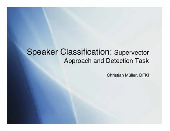 ?  classification  user model  speech = sensor  adapts its dialog behavior  inference from  (e.g.