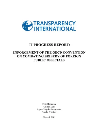 TI PROGRESS REPORT:  ENFORCEMENT OF THE OECD CONVENTION  ON COMBATING BRIBERY OF FOREIGN  PUBLIC