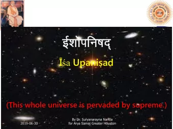 bZkksifu&quot;kn ~  a Upaniad  Za  (This whole universe is pervaded by supreme.)  By Dr.