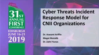 Cyber Threats Incident  Response Model for  CNII Organizations  Dr. Aswami Ariffin  Megat Mutalib