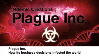 Plague Inc. -  How its business decisions infected the world  James Vaughan  CEO &amp; Founder of
