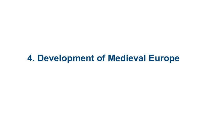 4 development of medieval europe 4 1 byzantine empire 4 2