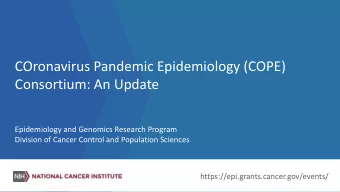 COronavirus Pandemic Epidemiology (COPE)  Consortium: An Update  Epidemiology and Genomics Research