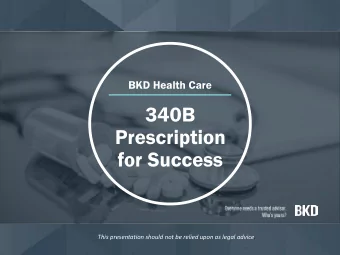 340B  Prescription  for Success  This presentation should not be relied upon as legal advice.