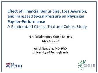 Effect of Financial Bonus Size, Loss Aversion,  and Increased Social Pressure on Physician