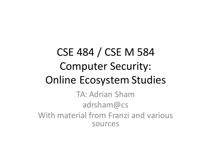 cse 484 cse m 584 computer security online ecosystem