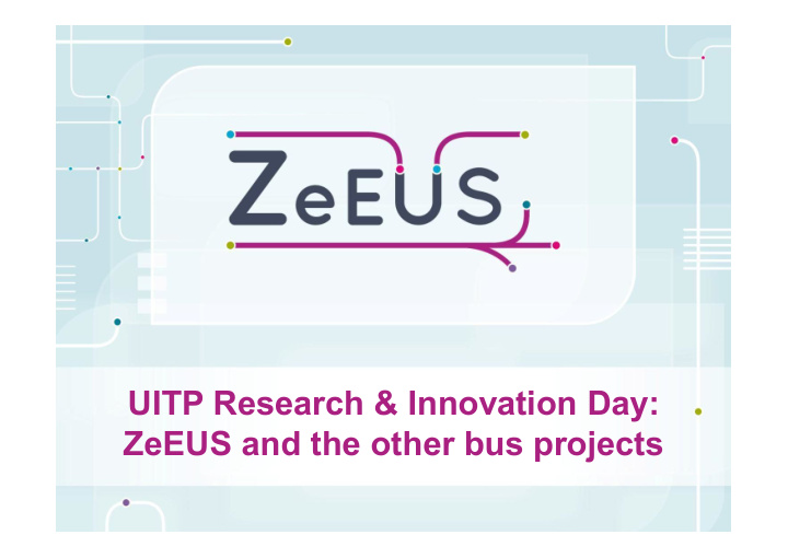 uitp research innovation day zeeus and the other bus