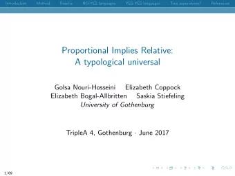 Proportional Implies Relative:  A typological universal  Golsa Nouri-Hosseini  Elizabeth Coppock