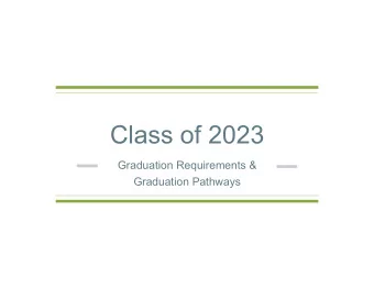 Class of 2023  Graduation Requirements &amp;  Graduation Pathways  Graduation Pathways - New