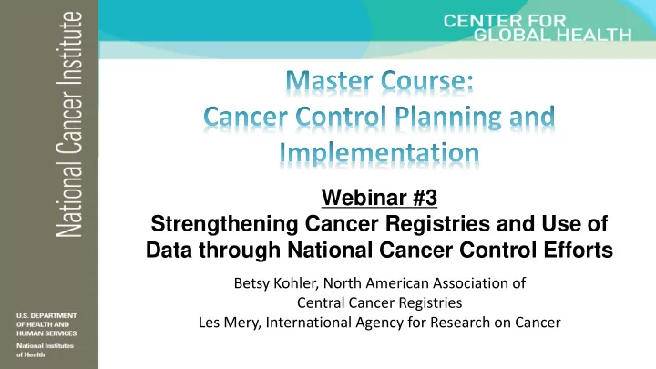 webinar 3 strengthening cancer registries and use of data