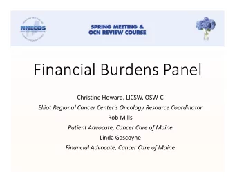 Financial Burdens Panel  Christine Howard, LICSW, OSWC  Elliot Regional Cancer Center's Oncology