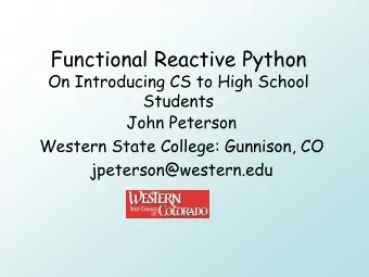 Functional Reactive Python  On Introducing CS to High School  Students  John Peterson  Western