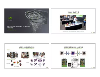 HUMAN GRASPING  Can robots grasp as well?  DATA-DRIVEN GRASPING OF UNKNOWN  OBJECTS Arsalan