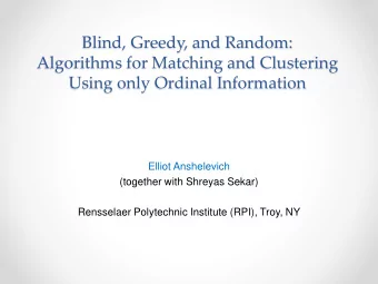 Algorithms for Matching and Clustering  Using only Ordinal Information  Elliot Anshelevich