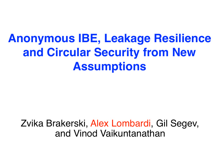 anonymous ibe leakage resilience and circular security